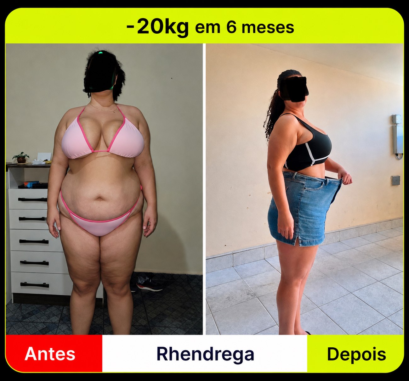 Antes e depois de Rhendrega, 20 kg a menos em 6 meses